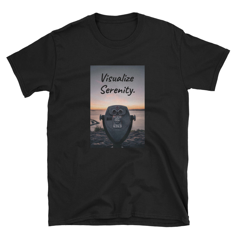 "Visualize Serenity." - Short-Sleeve Unisex T-Shirt - 2 Colors